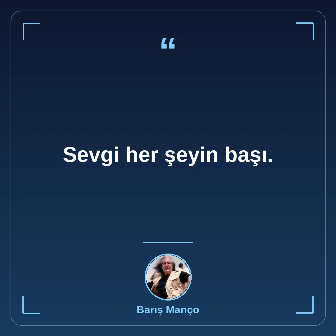 Sevgi her şeyin başı.