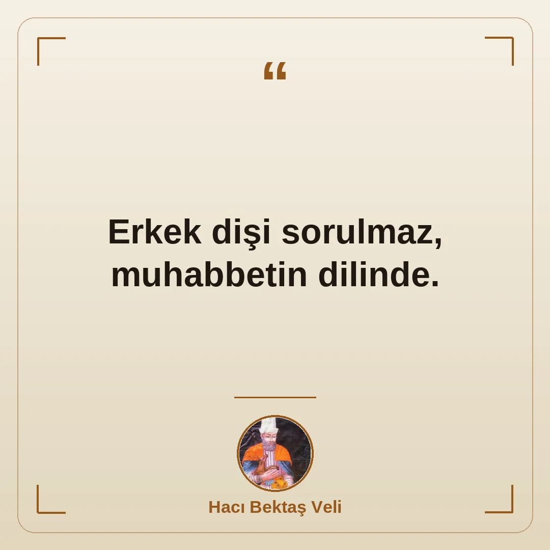 Erkek dişi sorulmaz, muhabbetin dilinde.