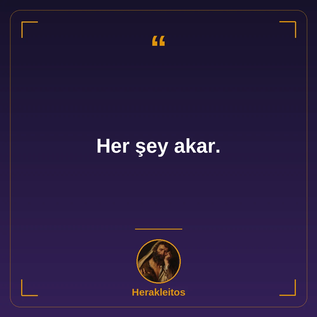Her şey akar.