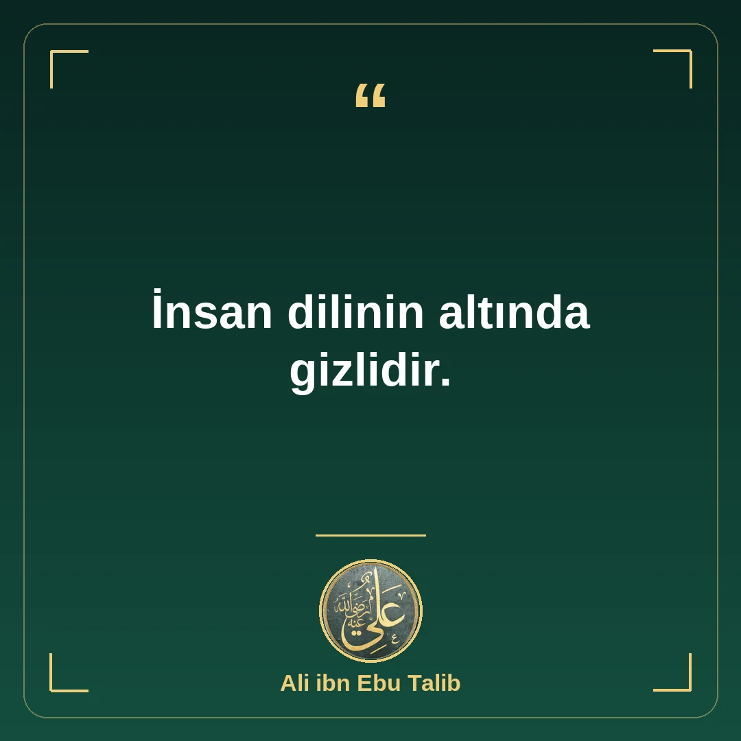 İnsan dilinin altında gizlidir.