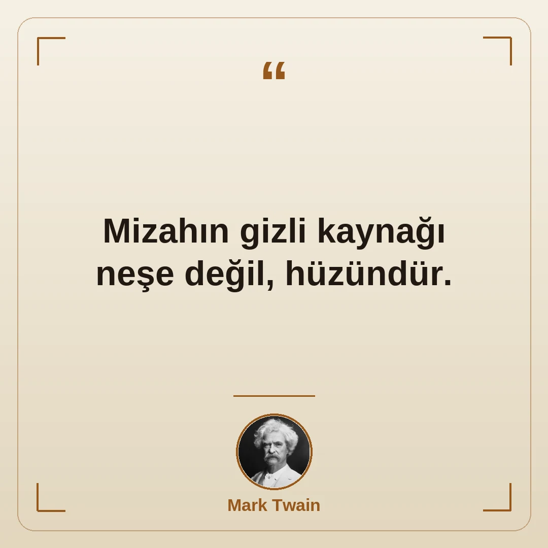 Mizahın gizli kaynağı neşe değil, hüzündür.