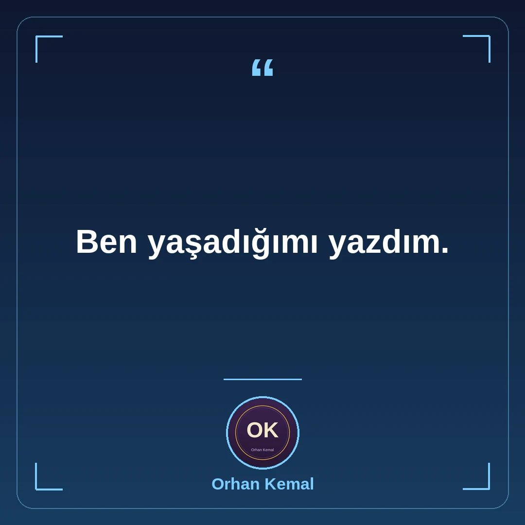 Ben yaşadığımı yazdım.