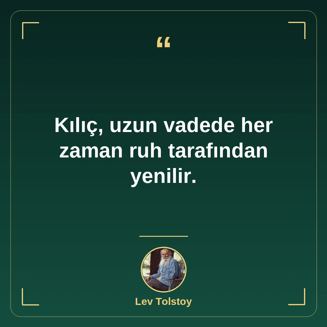 Kılıç, uzun vadede her zaman ruh tarafından yenilir.