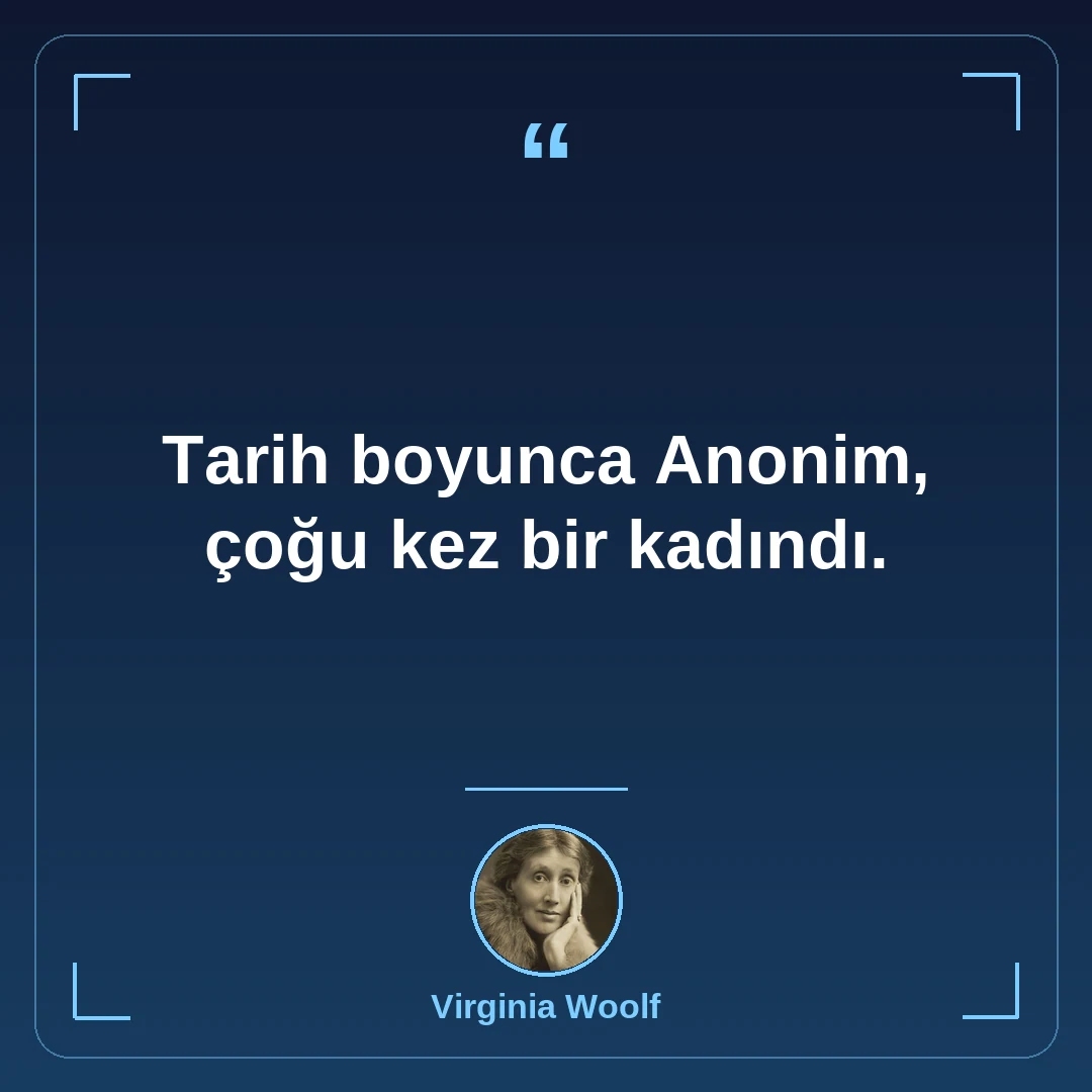 Tarih boyunca Anonim, çoğu kez bir kadındı.