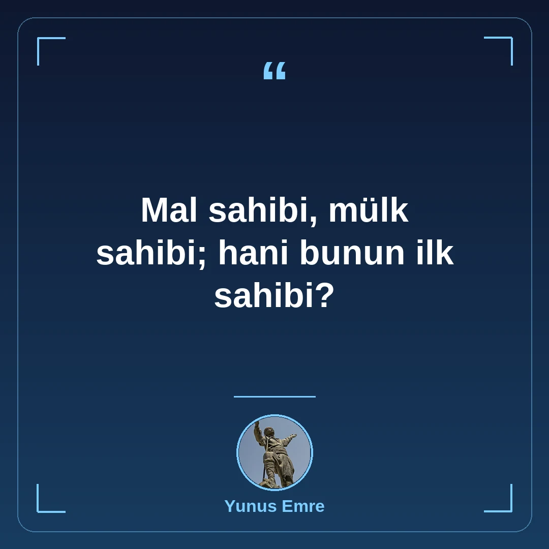Mal sahibi, mülk sahibi; hani bunun ilk sahibi?