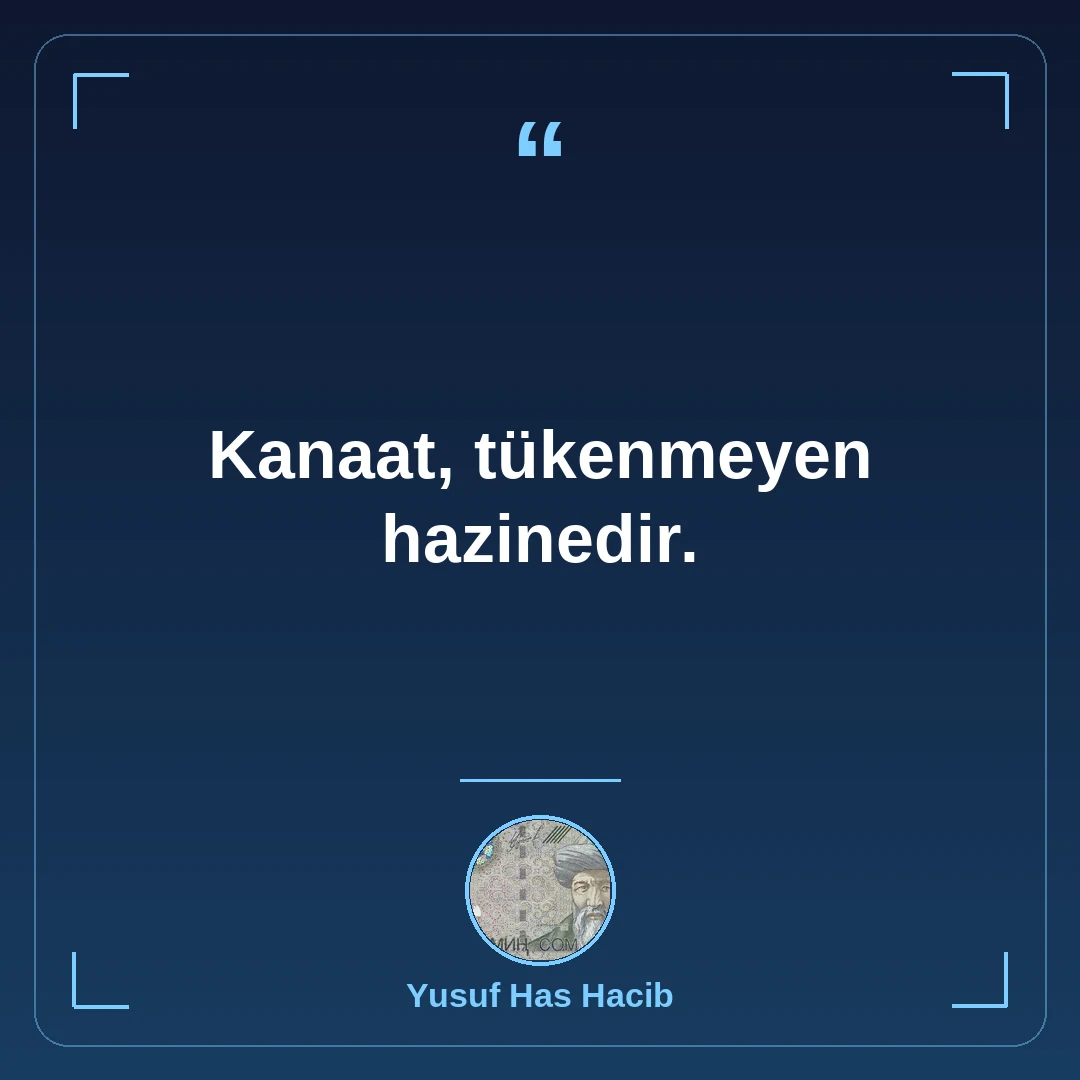 Kanaat, tükenmeyen hazinedir.