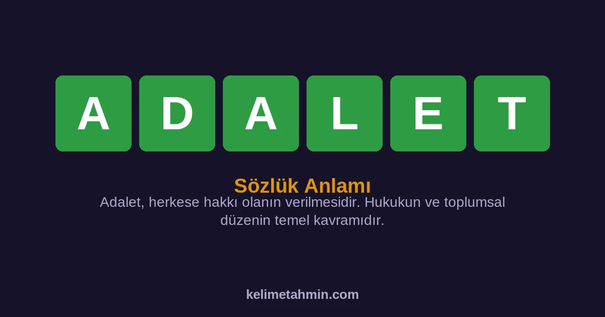 ADALET ADALET — anlamı ve örnek cümleler