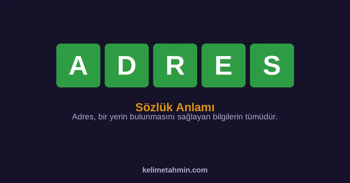 ADRES ADRES — anlamı ve örnek cümleler