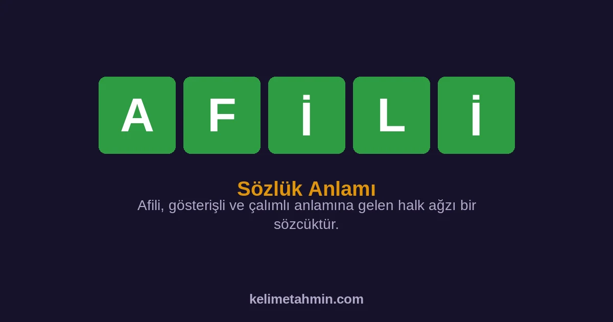AFİLİ AFİLİ — anlamı ve örnek cümleler