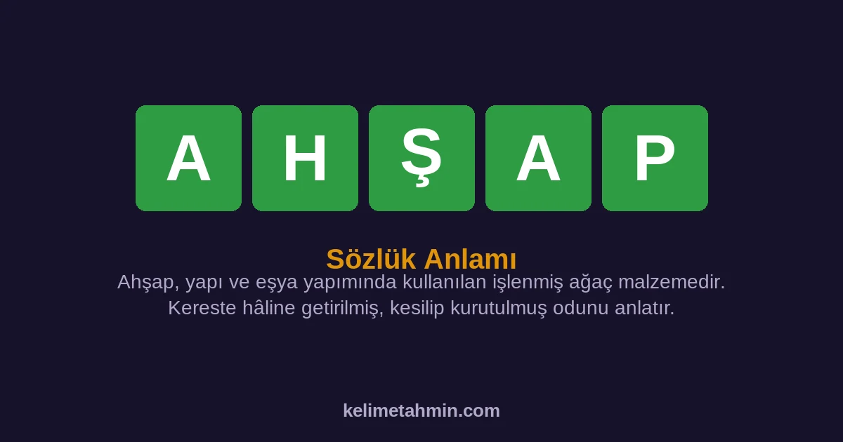 AHŞAP AHŞAP — anlamı ve örnek cümleler