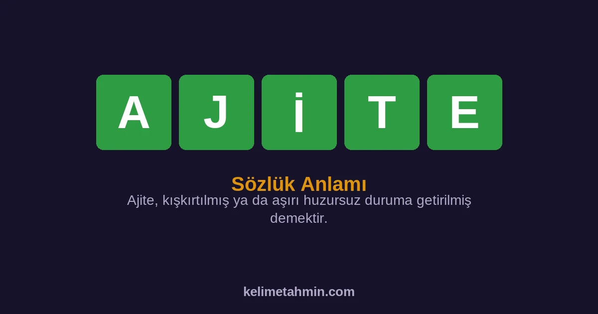 AJİTE AJİTE — anlamı ve örnek cümleler