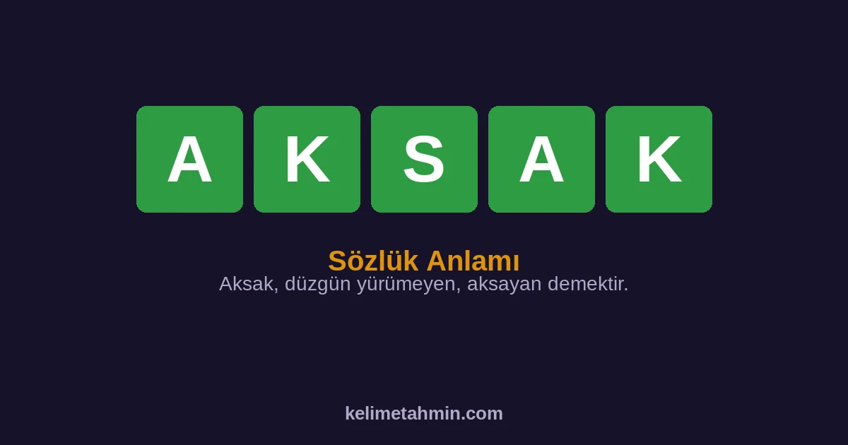AKSAK AKSAK — anlamı ve örnek cümleler