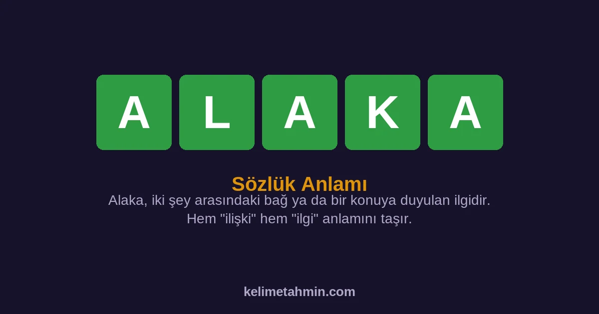 ALAKA ALAKA — anlamı ve örnek cümleler
