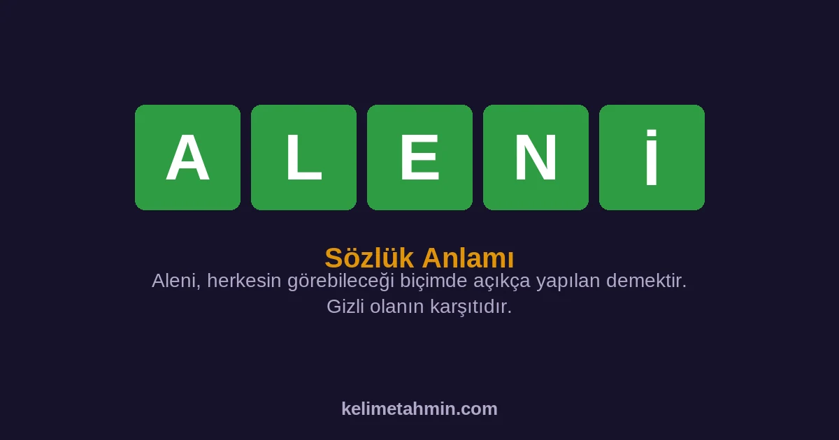ALENİ ALENİ — anlamı ve örnek cümleler