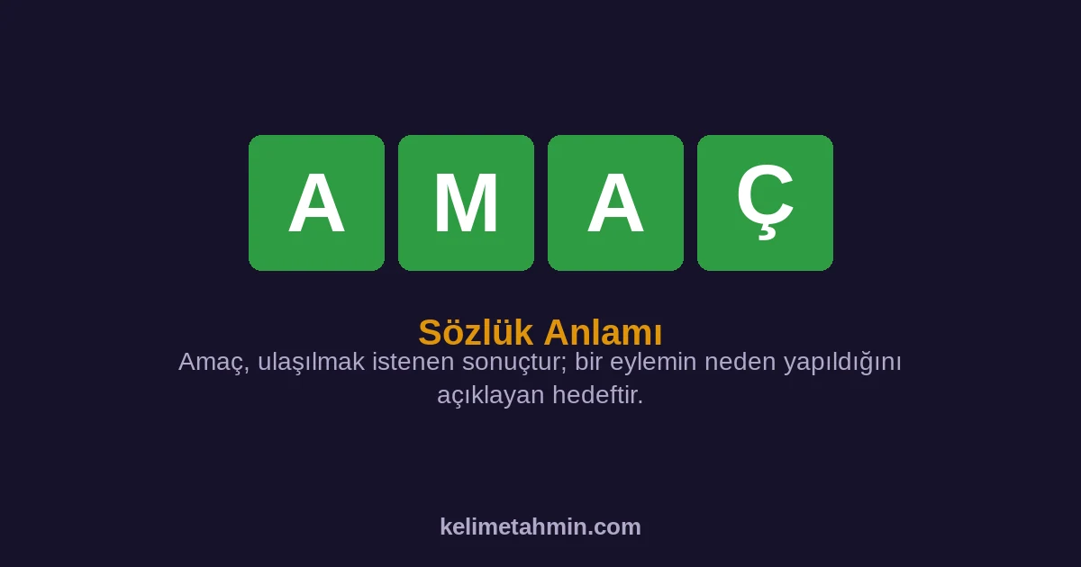 AMAÇ AMAÇ — anlamı ve örnek cümleler
