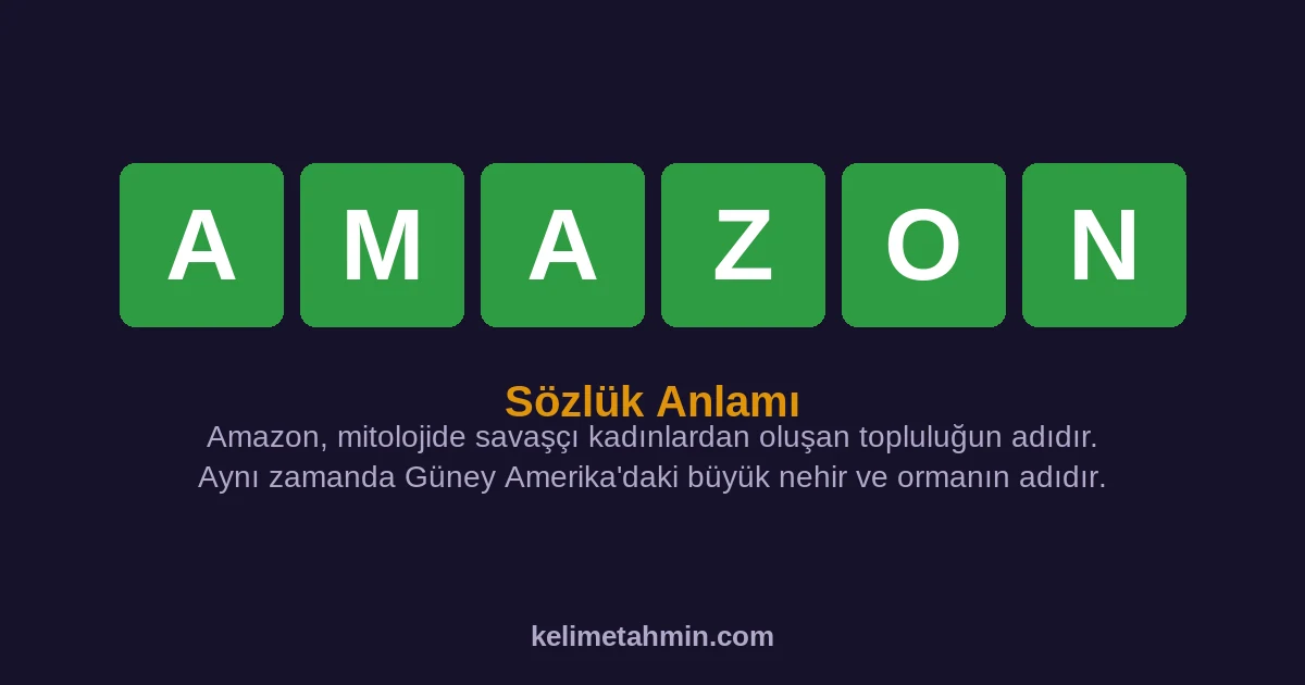 AMAZON AMAZON — anlamı ve örnek cümleler