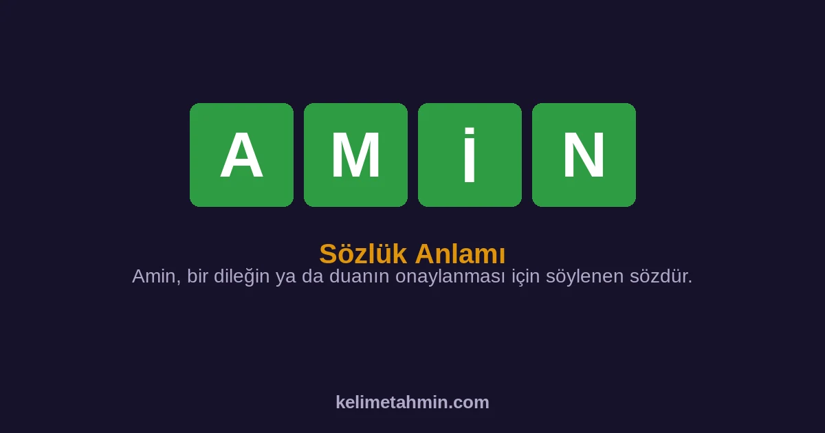 AMİN AMİN — anlamı ve örnek cümleler