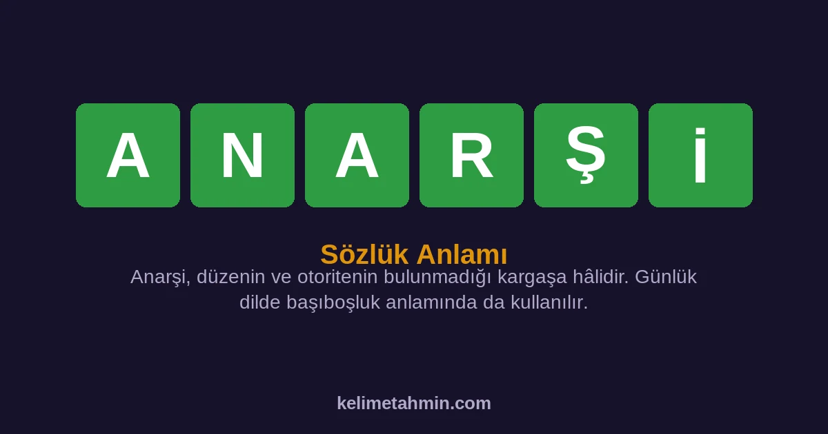 ANARŞİ ANARŞİ — anlamı ve örnek cümleler