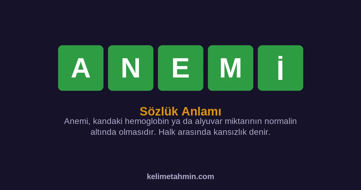 ANEMİ ANEMİ — anlamı ve örnek cümleler