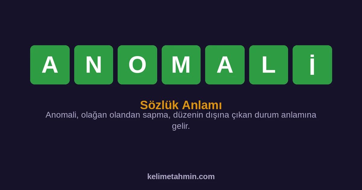 ANOMALİ ANOMALİ — anlamı ve örnek cümleler