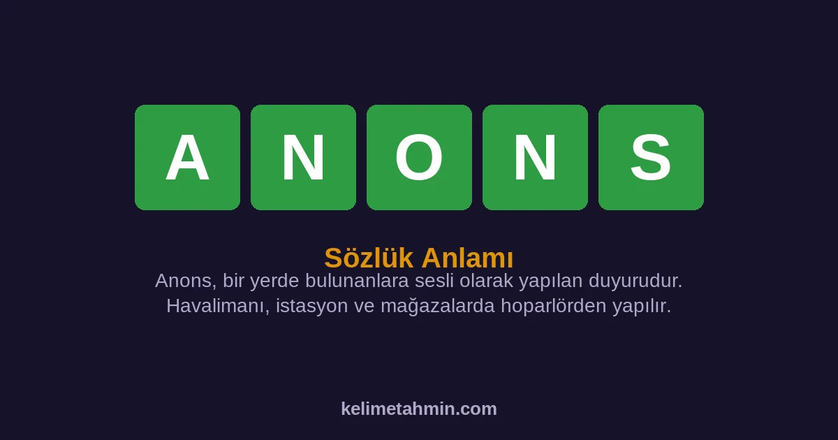 ANONS ANONS — anlamı ve örnek cümleler