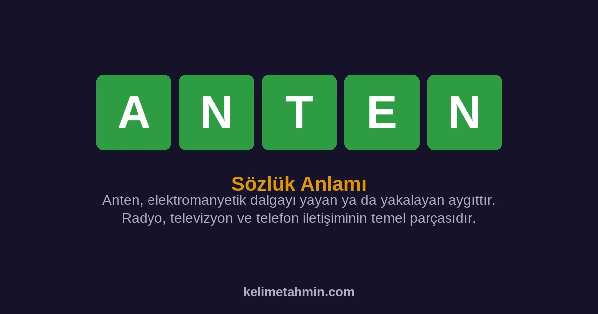 ANTEN ANTEN — anlamı ve örnek cümleler