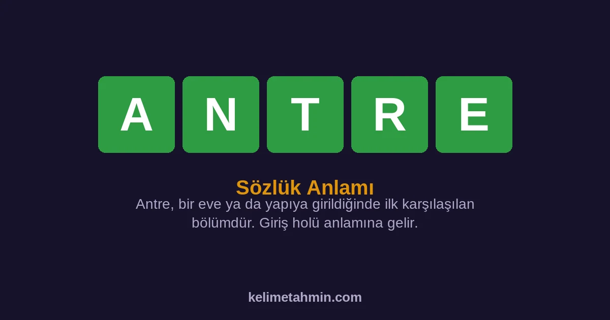 ANTRE ANTRE — anlamı ve örnek cümleler