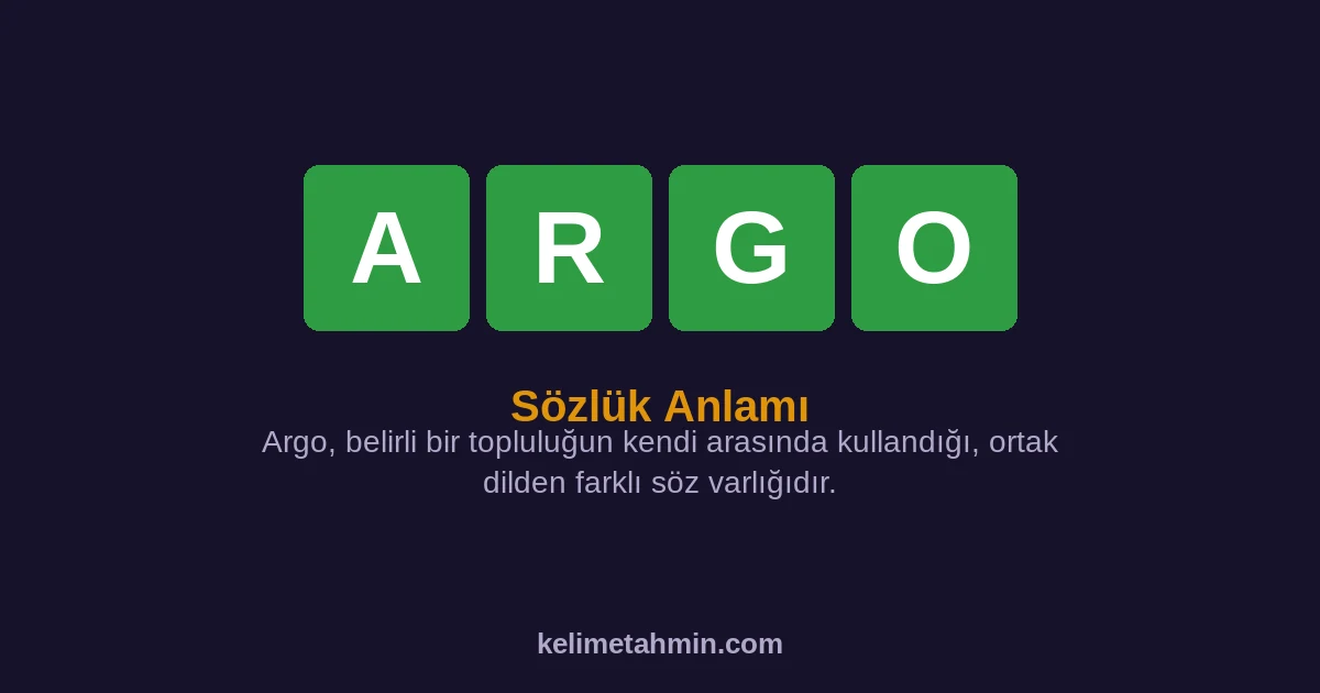 ARGO ARGO — anlamı ve örnek cümleler