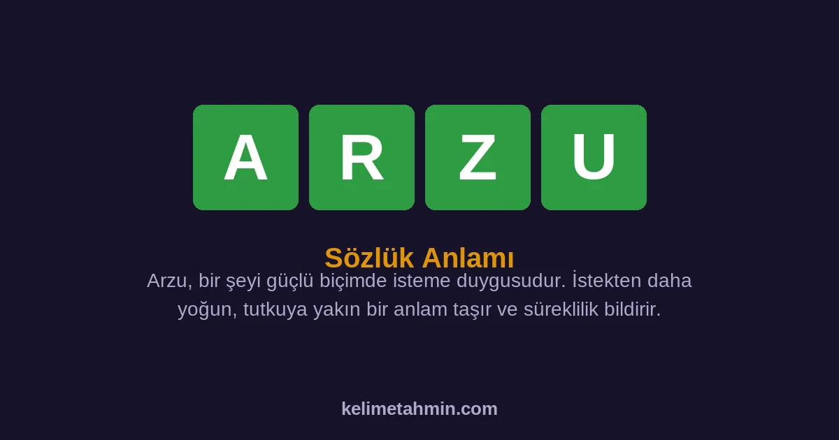 ARZU ARZU — anlamı ve örnek cümleler