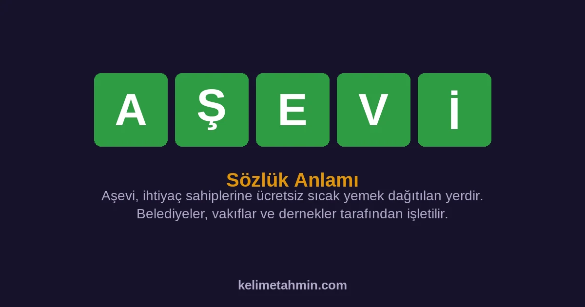 AŞEVİ AŞEVİ — anlamı ve örnek cümleler