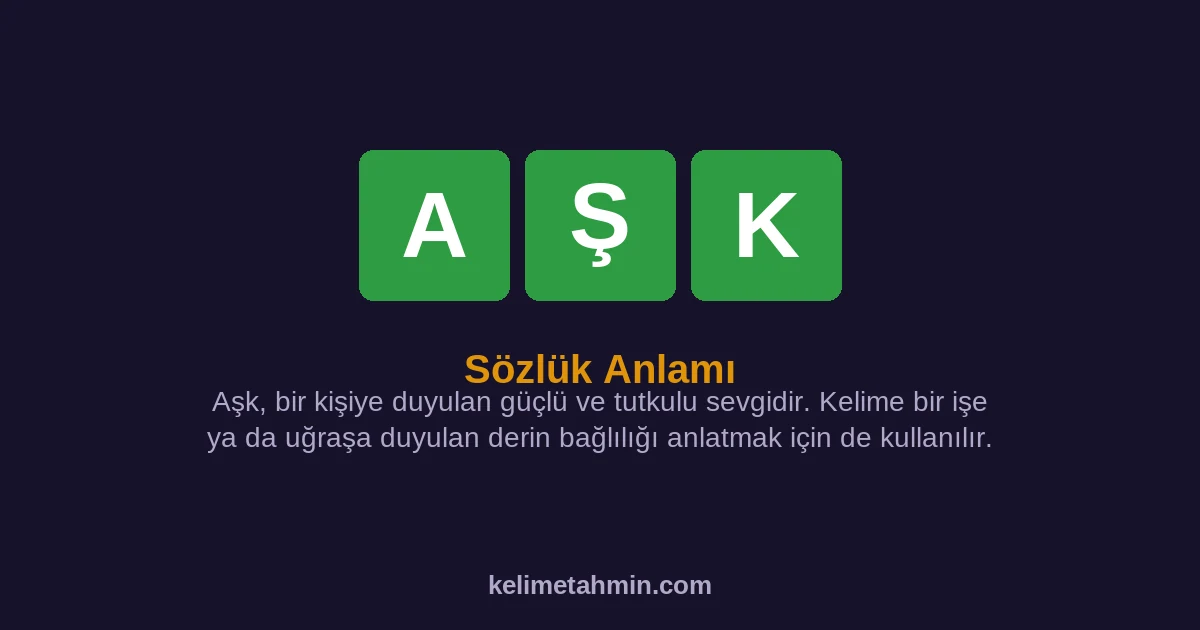 AŞK AŞK — anlamı ve örnek cümleler