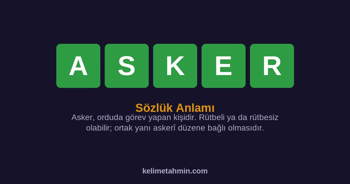 ASKER ASKER — anlamı ve örnek cümleler