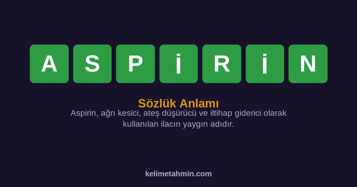 ASPİRİN ASPİRİN — anlamı ve örnek cümleler