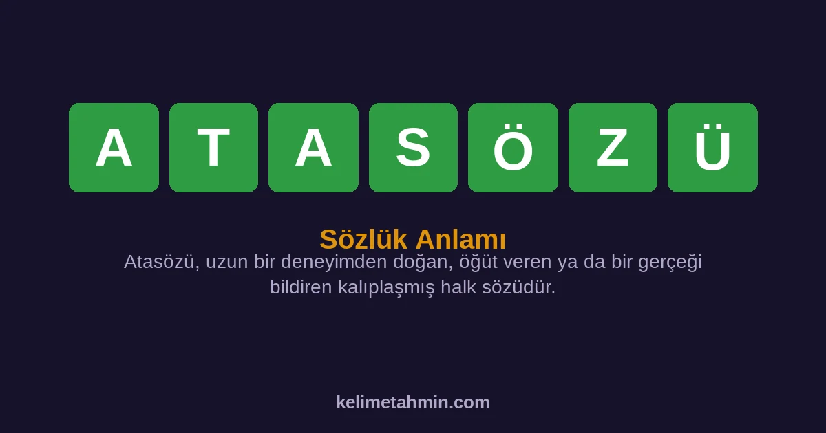 ATASÖZÜ ATASÖZÜ — anlamı ve örnek cümleler