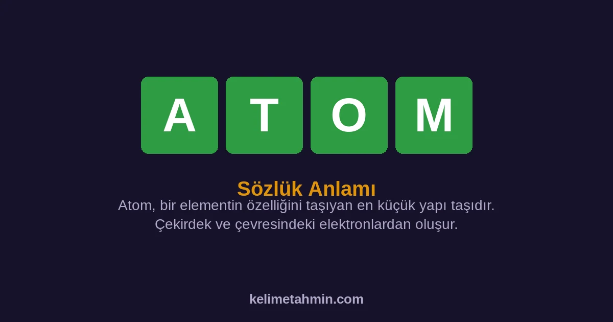 ATOM ATOM — anlamı ve örnek cümleler