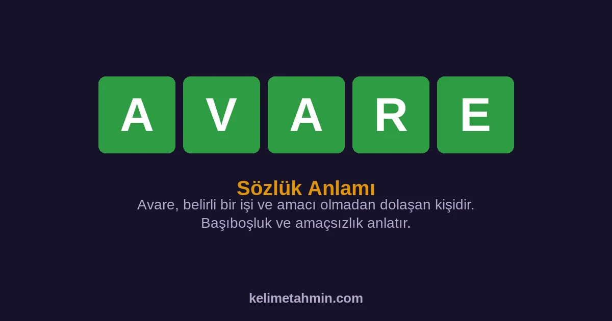 AVARE AVARE — anlamı ve örnek cümleler