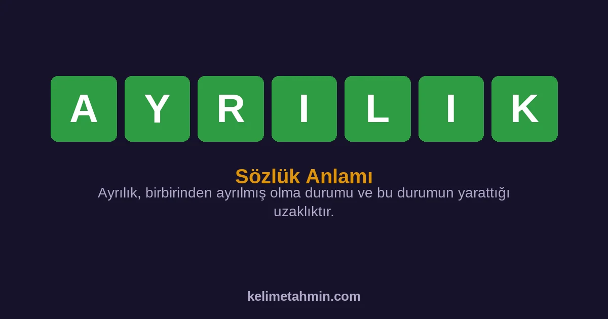 AYRILIK AYRILIK — anlamı ve örnek cümleler