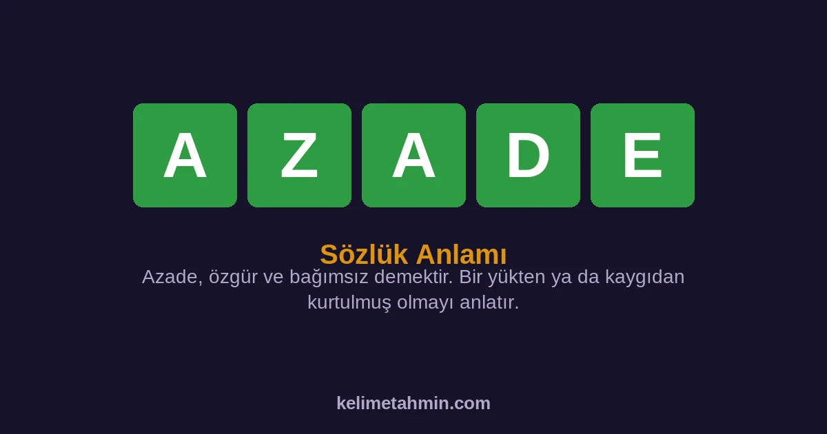 AZADE AZADE — anlamı ve örnek cümleler