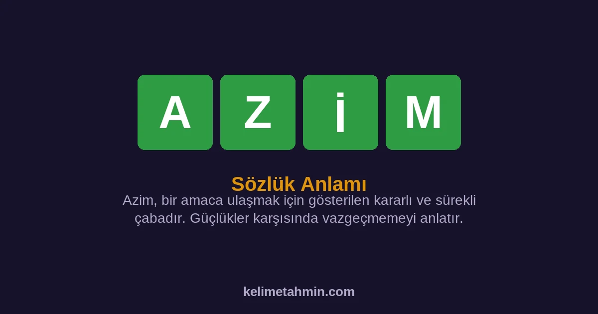 AZİM AZİM — anlamı ve örnek cümleler