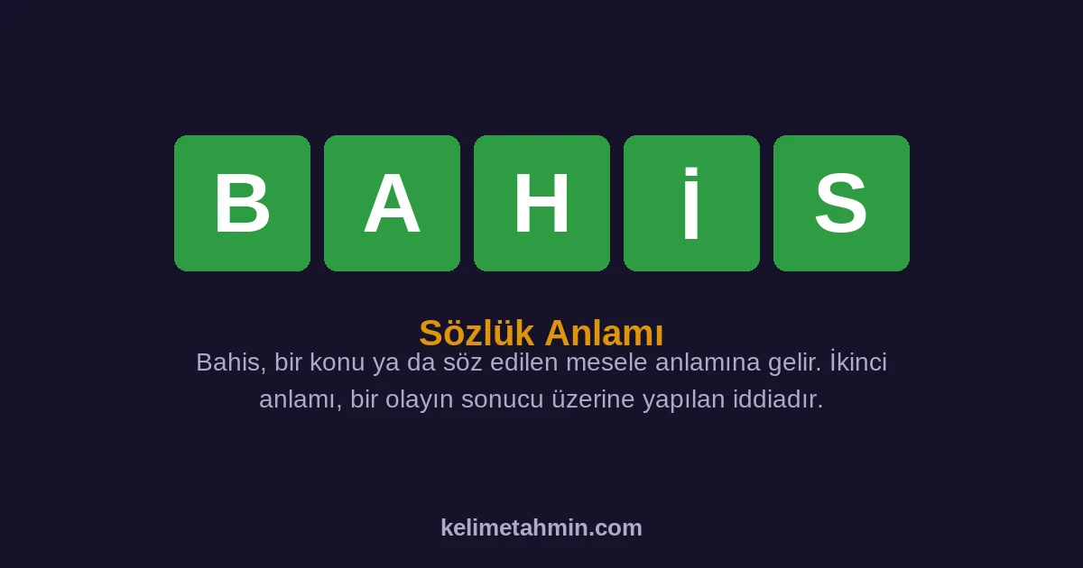 BAHİS BAHİS — anlamı ve örnek cümleler