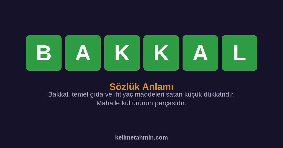 BAKKAL BAKKAL — anlamı ve örnek cümleler