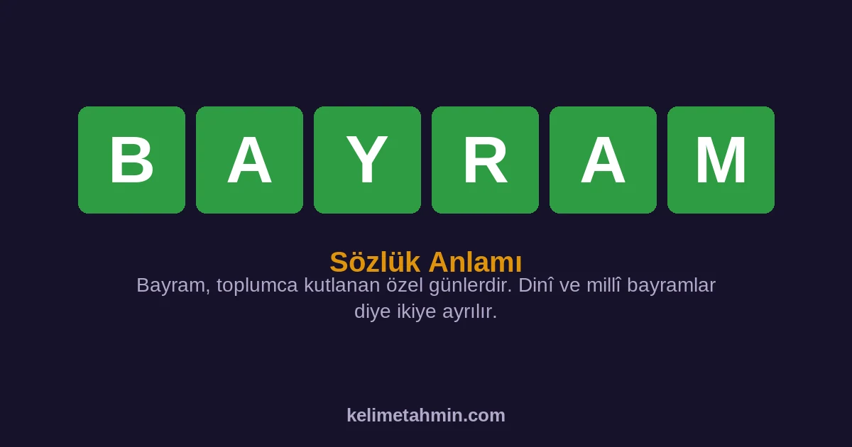 BAYRAM BAYRAM — anlamı ve örnek cümleler