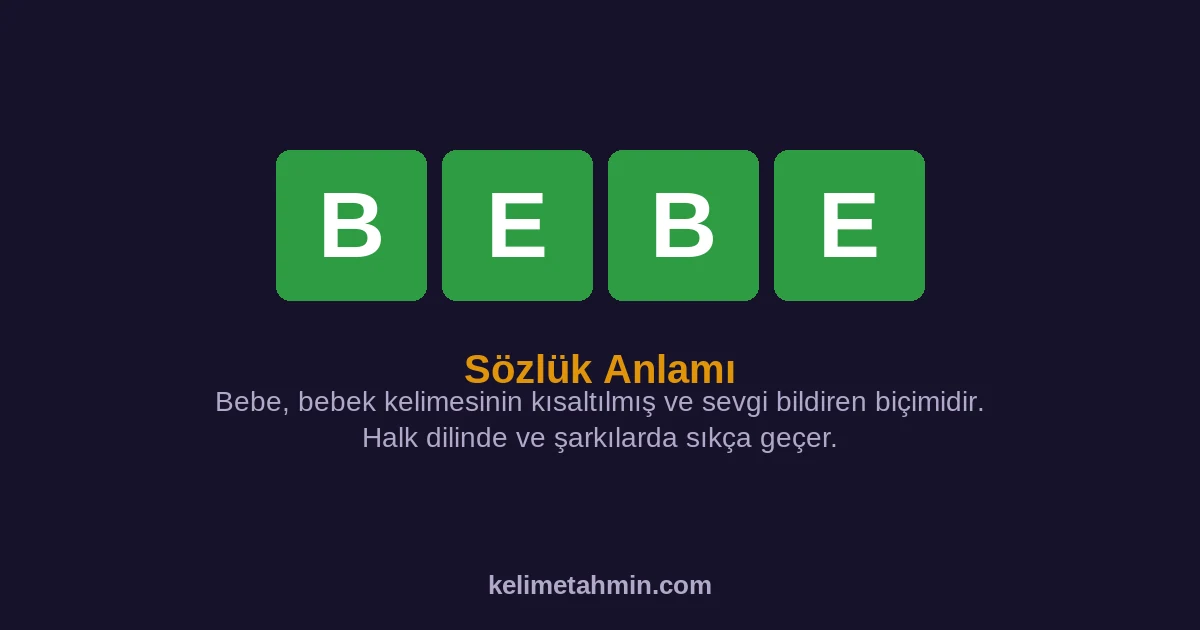 BEBE BEBE — anlamı ve örnek cümleler