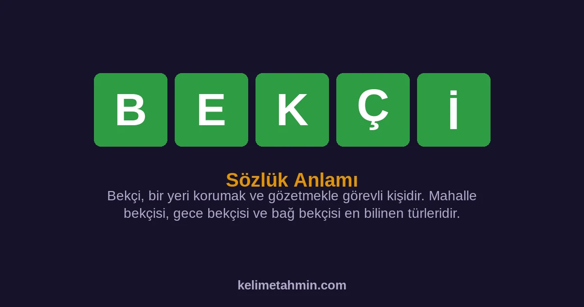 BEKÇİ BEKÇİ — anlamı ve örnek cümleler