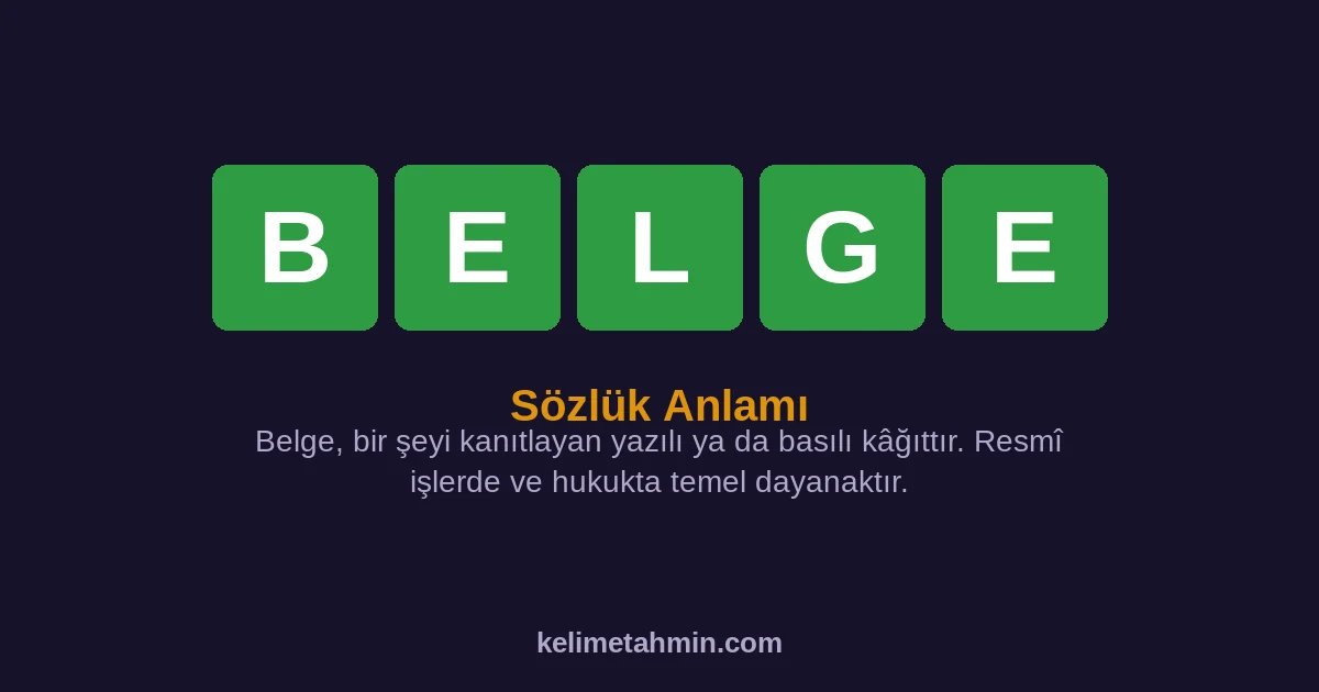BELGE BELGE — anlamı ve örnek cümleler