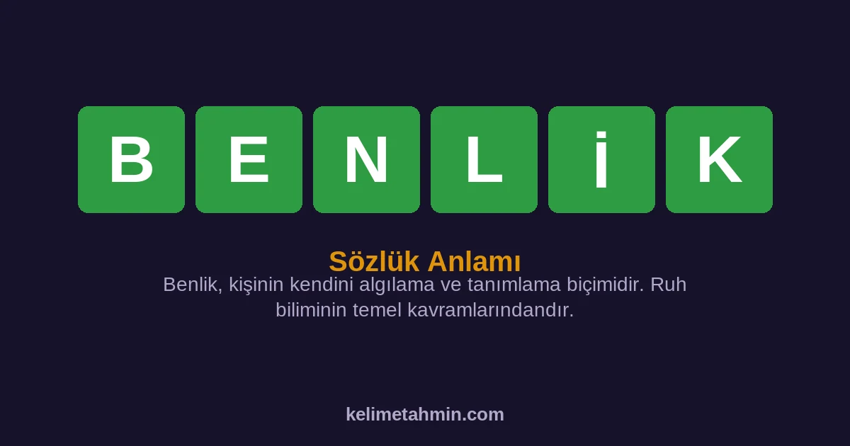 BENLİK BENLİK — anlamı ve örnek cümleler