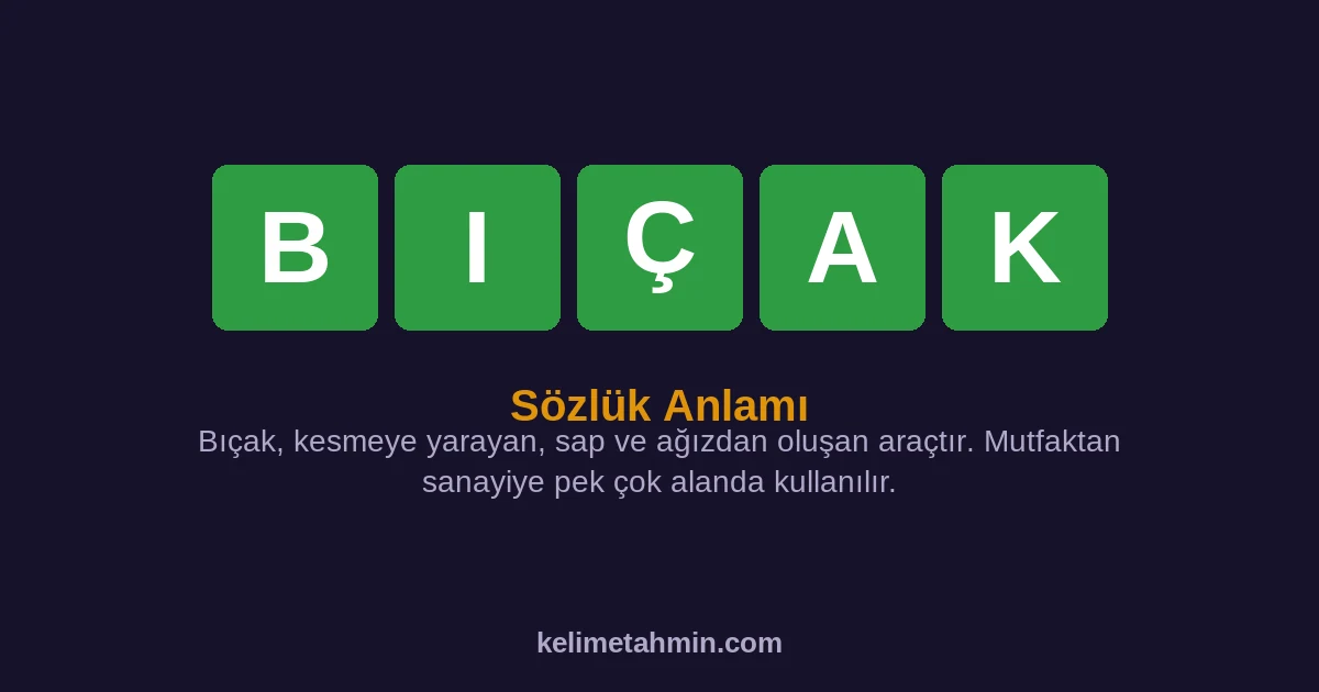 BIÇAK BIÇAK — anlamı ve örnek cümleler