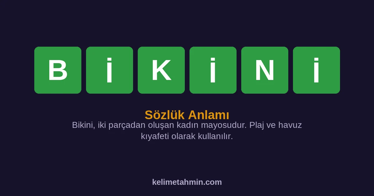 BİKİNİ BİKİNİ — anlamı ve örnek cümleler
