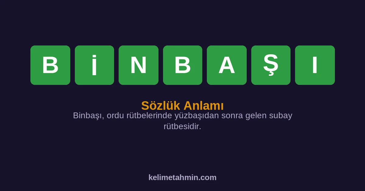 BİNBAŞI BİNBAŞI — anlamı ve örnek cümleler
