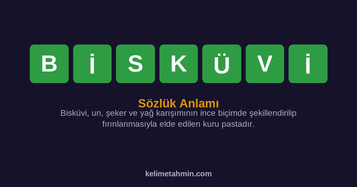 BİSKÜVİ BİSKÜVİ — anlamı ve örnek cümleler